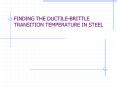 FINDING THE DUCTILEBRITTLE TRANSITION TEMPERATURE IN STEEL