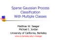 Sparse Gaussian Process Classification With Multiple Classes