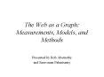 The Web as a Graph: Measurements, Models, and Methods