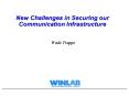 New Challenges in Securing our Communication Infrastructure