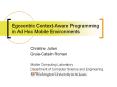 Egocentric ContextAware Programming in Ad Hoc Mobile Environments