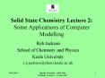 Solid State Chemistry Lecture 2: Some Applications of Computer Modelling