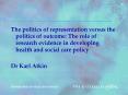 The politics of representation versus the politics of outcome: The role of research evidence in deve