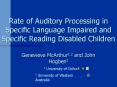 Rate of Auditory Processing in Specific Language Impaired and Specific Reading Disabled Children