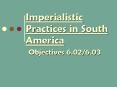 Imperialistic Practices in South America