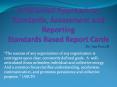 A Balanced Approach to Standards, Assessment and Reporting Standards Based Report Cards