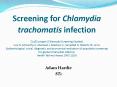 Screening for Chlamydia trachomatis infection CLaSS project Chlamydia Screening Studies Low N, McCar