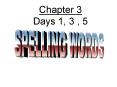Chapter 3 Days 1, 3 , 5