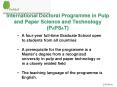 International Doctoral Programme in Pulp and Paper Science and Technology PAPSAT
