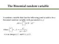 A random variable that has the following pmf is said to be a binomial random variable with parameter