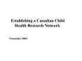 Establishing a Canadian Child Health Research Network