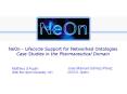 NeOn Lifecycle Support for Networked Ontologies Case Studies in the Pharmaceutical Domain