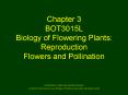 Chapter 3 BOT3015L Biology of Flowering Plants: Reproduction Flowers and Pollination