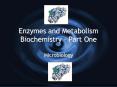 Enzymes and Metabolism Biochemistry Part One