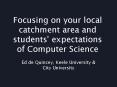 Focusing on your local catchment area and students' expectations of Computer Science