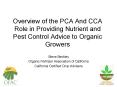 Overview of the PCA And CCA Role in Providing Nutrient and Pest Control Advice to Organic Growers