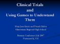 Clinical Trials and Using Games to Understand Them