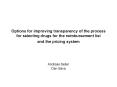 Options for improving transparency of the process for selecting drugs for the reimbursement list and