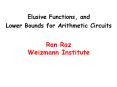 Elusive Functions, and Lower Bounds for Arithmetic Circuits