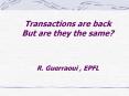 Transactions are back But are they the same R' Guerraoui , EPFL