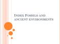 Index Fossils and ancient environments