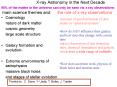 Xray Astronomy in the Next Decade 90% of the matter in the universe can only be seen via xray observ