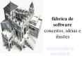 fbrica de software conceitos, idias e iluses