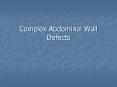 Complex Abdominal Wall Defects