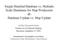 Single Detailed Database vs' Multiple Scale Databases for Map Production