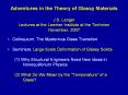 Adventures in the Theory of Glassy Materials J.S. Langer Lectures at the Lewiner Institute at the Technion November, 2007