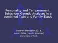 Personality and Temperament: Behaviour Genetic Analyses in a combined Twin and Family Study