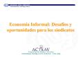 Economa Informal: Desafos y oportunidades para los sindicatos