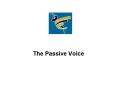 The Passive Voice