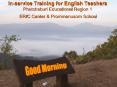 Inservice Training for English Teachers Phetchaburi Educational Region 1 ERIC Center