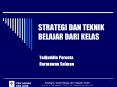 STRATEGI DAN TEKNIK BELAJAR DARI KELAS