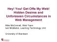 Hey You Get Offa My Web Hidden Desires and Unforeseen Circumstances in Web Management