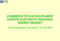 COMMENTS TO THE SOUTHWEST EUROPE ELECTRICITY REGIONAL ENERGY MARKET Draft detailed action plan versi