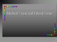 MedicalLegal and Ethical Issues