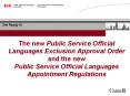 The new Public Service Official Languages Exclusion Approval Order and the new Public Service Offici