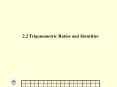 TOPIC : 2'0 TRIGONOMETRIC FUNCTIONS SUBTOPIC : 2'2 Trigonometric Ratios and Identities