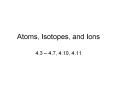 CH 4: Chemical Foundations Atoms, Isotopes, and Ions