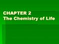 CHAPTER 2 The Chemistry of Life