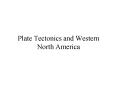 Plate Tectonics and Western North America