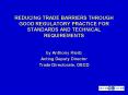 REDUCING TRADE BARRIERS THROUGH GOOD REGULATORY PRACTICE FOR STANDARDS AND TECHNICAL REQUIREMENTS