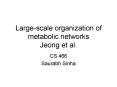 Largescale organization of metabolic networks Jeong et al'