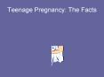 Teenage Pregnancy: The Facts
