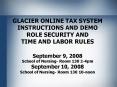 GLACIER ONLINE TAX SYSTEM INSTRUCTIONS AND DEMO ROLE SECURITY AND TIME AND LABOR RULES September 9,