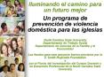 Iluminando el camino para un futuro mejor Un programa de prevencin de violencia domstica para las ig