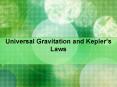 Universal Gravitation and Keplers Laws
