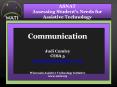 Communication Judi Cumley CESA 5 cumleyj@cesa5.k12.wi.us Wisconsin Assistive Technology Initiative www.wati.org